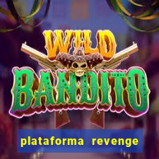 plataforma revenge tigrinho 2